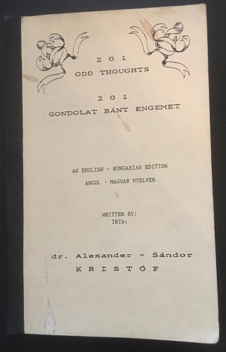 201 Odd Thoughts by Alexander Sandor Kristof